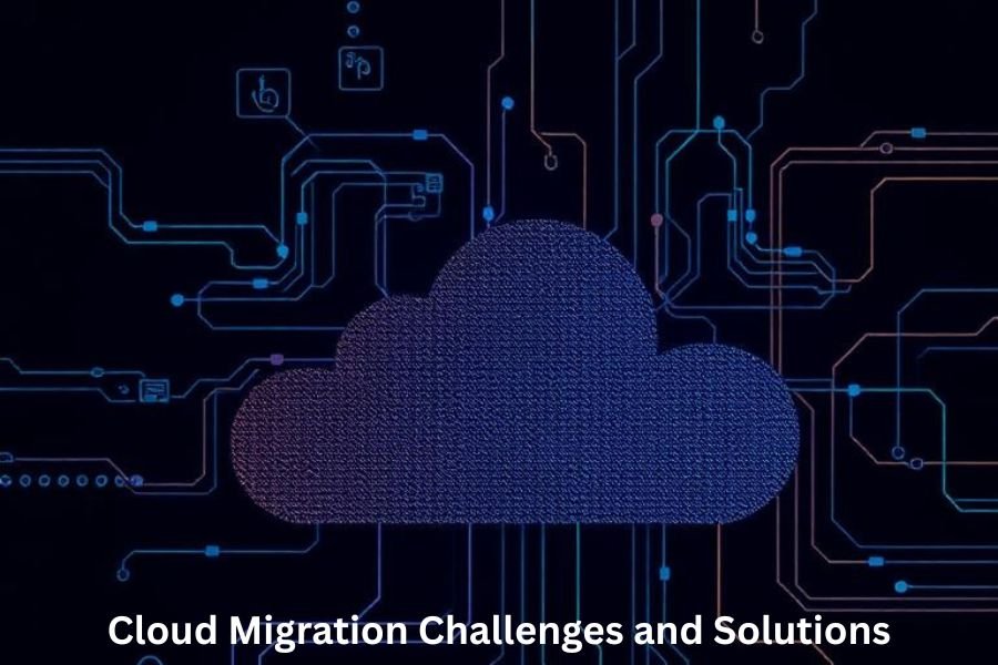 Cloud Migration Challenges and Solutions